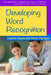 Developing Word Recognition by Latisha Hayes