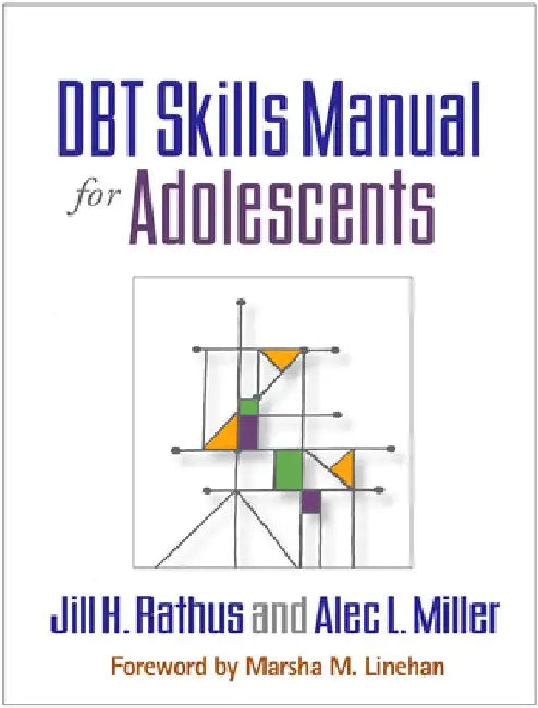 Dbt(r) Skills Manual for Adolescents by Jill H. Rathus