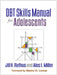 Dbt(r) Skills Manual for Adolescents by Jill H. Rathus