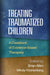 Treating Traumatized Children: A Casebook of Evidence-Based Therapies by Brian Allen