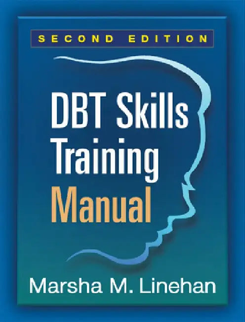Dbt(r) Skills Training Manual, Second Edition by Marsha M. Linehan