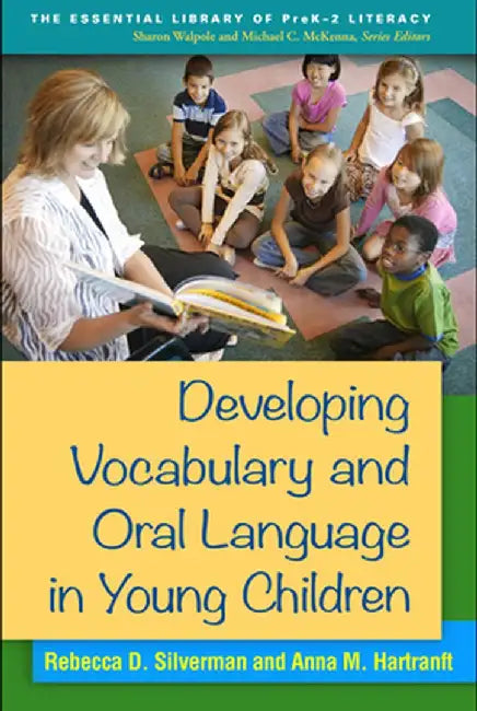 Developing Vocabulary and Oral Language in Young Children by Rebecca D. Silverman