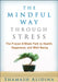 The Mindful Way Through Stress: The Proven 8-Week Path to Health, Happiness, and Well-Being by Shamash Alidina