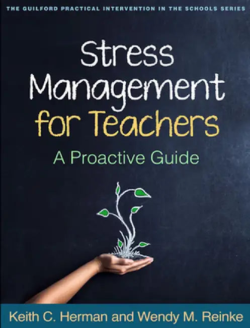 Stress Management for Teachers: A Proactive Guide by Keith C. Herman