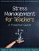Stress Management for Teachers: A Proactive Guide by Keith C. Herman