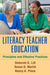 Literacy Teacher Education: Principles and Effective Practices by Deborah G. Litt