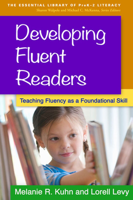 Developing Fluent Readers: Teaching Fluency as a Foundational Skill by Melanie R. Kuhn, Lorell Levy
