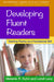 Developing Fluent Readers: Teaching Fluency as a Foundational Skill by Melanie R. Kuhn