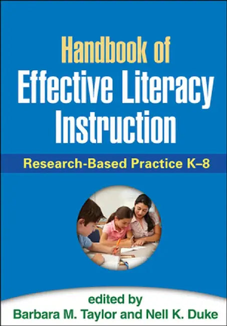 Handbook of Effective Literacy Instruction: Research-Based Practice K-8 by Barbara M. Taylor