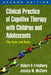 Clinical Practice of Cognitive Therapy with Children and Adolescents: The Nuts and Bolts by Robert D. Friedberg