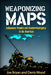 Weaponizing Maps: Indigenous Peoples and Counterinsurgency in the Americas by Joe Bryan