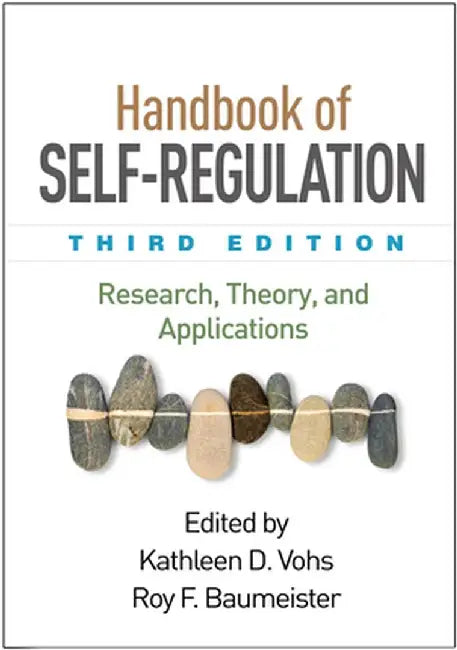Handbook of Self-Regulation: Research, Theory, and Applications by Kathleen D. Vohs