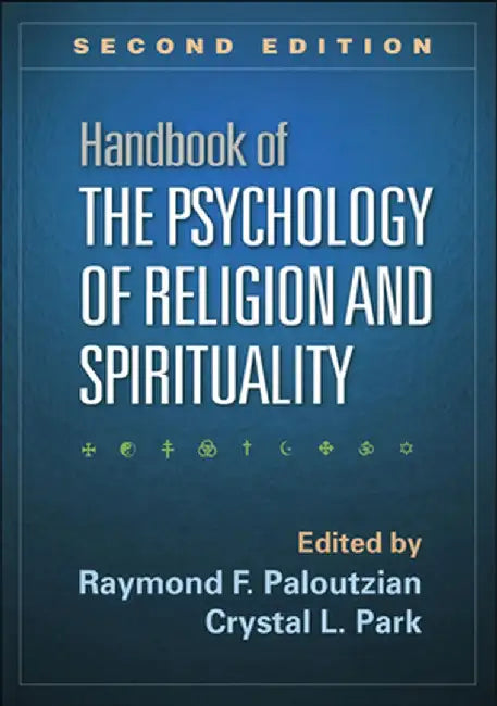 Handbook of the Psychology of Religion and Spirituality by Raymond F. Paloutzian