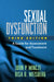 Sexual Dysfunction: A Guide for Assessment and Treatment by John P. Wincze