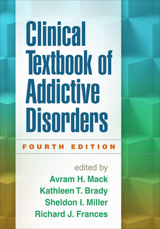 Clinical Textbook of Addictive Disorders by Avram H. Mack, Kathleen T. Brady
