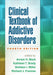 Clinical Textbook of Addictive Disorders by Avram H. Mack, Kathleen T. Brady