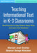 Teaching Informational Text in K-3 Classrooms: Best Practices to Help Children Read, Write, and Learn from Nonfiction by Mariam Jean Dreher
