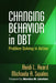 Changing Behavior in Dbt(r): Problem Solving in Action by Heidi L. Heard