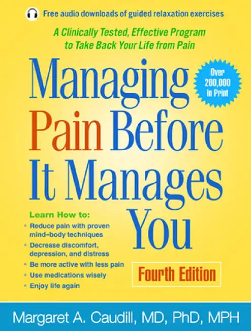 Managing Pain Before It Manages You by Margaret A. Caudill