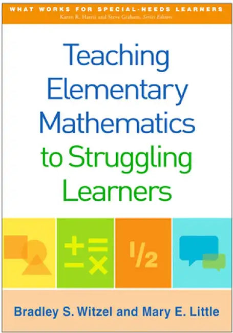 Teaching Elementary Mathematics to Struggling Learners by Bradley S. Witzel