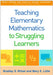 Teaching Elementary Mathematics to Struggling Learners by Bradley S. Witzel