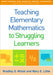 Teaching Elementary Mathematics to Struggling Learners by Bradley S. Witzel