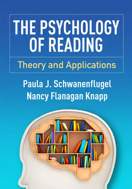 The Psychology of Reading: Theory and Applications by Paula J. Schwanenflugel