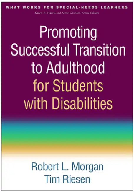 Promoting Successful Transition to Adulthood for Students with Disabilities by Robert L. Morgan