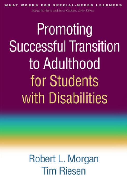 Promoting Successful Transition to Adulthood for Students with Disabilities by Robert L. Morgan, Tim Riesen