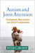 Autism and Joint Attention: Development, Neuroscience, and Clinical Fundamentals by Peter C. Mundy