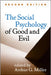 Social Psychology of Good and Evil, Second Edition by Arthur G. Miller