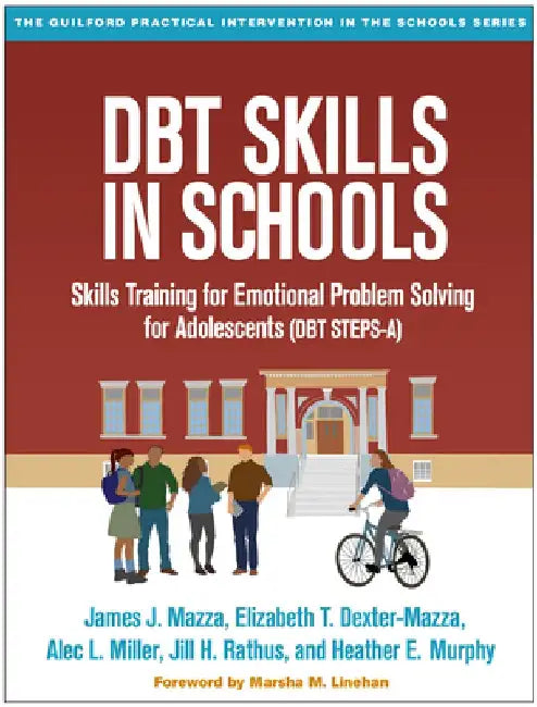 Dbt(r) Skills in Schools: Skills Training for Emotional Problem Solving for Adolescents (Dbt Steps-A) by James J. Mazza
