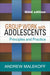 Group Work with Adolescents: Principles and Practice by Andrew Malekoff