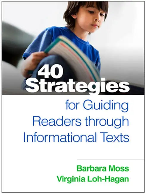 40 Strategies for Guiding Readers Through Informational Texts by Barbara Moss