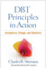 Dbt Principles in Action: Acceptance, Change, and Dialectics by Charles R. Swenson