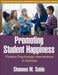 Promoting Student Happiness: Positive Psychology Interventions in Schools by Shannon M. Suldo