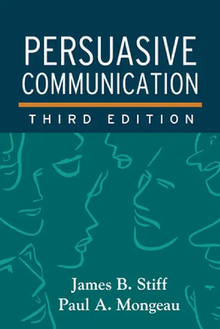 Persuasive Communication by James B. Stiff