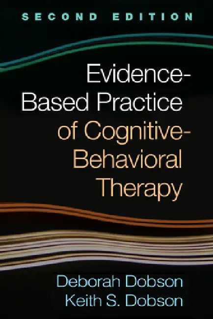 Evidence-Based Practice of Cognitive-Behavioral Therapy by Deborah Dobson