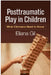 Posttraumatic Play in Children: What Clinicians Need to Know by Eliana Gil
