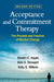 Acceptance and Commitment Therapy, Second Edition: The Process and Practice of Mindful Change by Steven C. Hayes