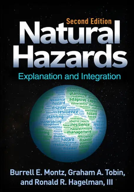 Natural Hazards: Explanation and Integration by Burrell E. Montz