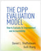 The CIPP Evaluation Model: How to Evaluate for Improvement and Accountability by Daniel L. Stufflebeam