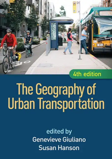 The Geography of Urban Transportation by Genevieve Giuliano