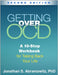 Getting Over Ocd: A 10-Step Workbook for Taking Back Your Life by Jonathan S. Abramowitz