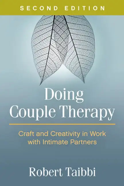 Doing Couple Therapy: Craft and Creativity in Work with Intimate Partners by Robert Taibbi