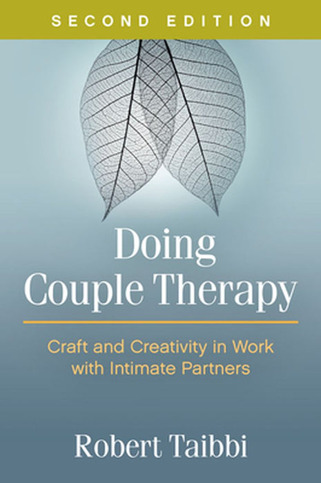 Doing Couple Therapy: Craft and Creativity in Work with Intimate Partners by Robert Taibbi