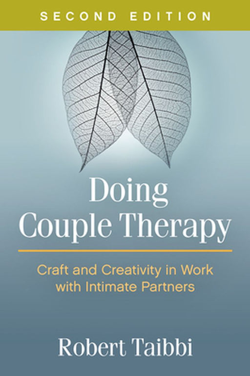 Doing Couple Therapy: Craft and Creativity in Work with Intimate Partners by Robert Taibbi