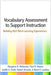 Vocabulary Assessment to Support Instruction: Building Rich Word-Learning Experiences by Margaret G. McKeown