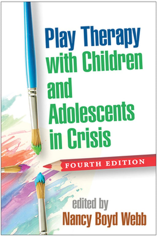 Play Therapy with Children and Adolescents in Crisis by Nancy Boyd Webb