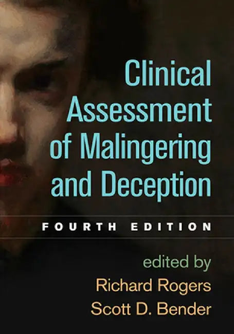 Clinical Assessment of Malingering and Deception by Richard Rogers